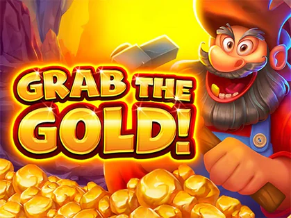 Grab the gold